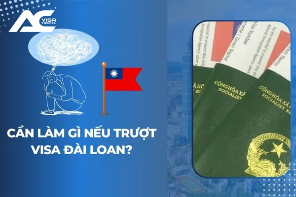 Nguyên nhân trượt visa Đài Loan và cách khắc phục hiệu quả